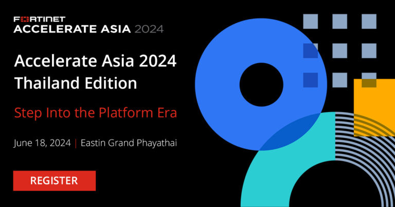 ฟอร์ติเน็ต เชิญลงทะเบียนก้าวสู่ยุค 'Platform Era' กับโลกไซเบอร์ซีเคียวริตี้ ในงาน Fortinet Accelerate Asia 2024 – Thailand Edition